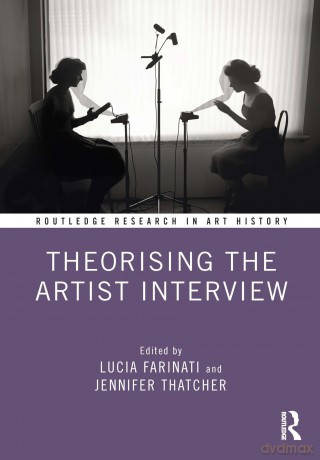 Theorising the Artist Interview (Routledge Research in Art History) - Lucia Farinati [KSIĄŻKA]