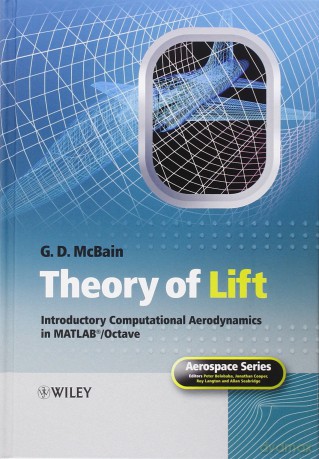 Theory of Lift: Introductory Computational Aerodynamics in MATLAB/Octave (Aerospace Series) - G. D. McBain [KSIĄŻKA]