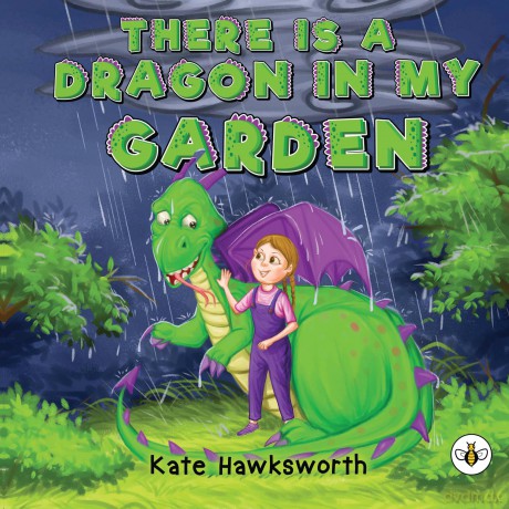 There is a Dragon in my Garden - Kate Hawksworth [KSIĄŻKA]