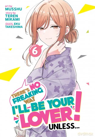 There's No Freaking Way I'll be Your Lover! Unless... (Manga) Vol. 6 - Teren Mikami [KOMIKS]
