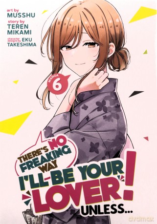 There's No Freaking Way I'll be Your Lover! Unless... (Manga) Vol. 6 - Teren Mikami [KOMIKS]