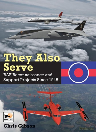 They Also Serve: RAF Reconnaissance and Support Projects Since 1945 - Chris Gibson [KSIĄŻKA]