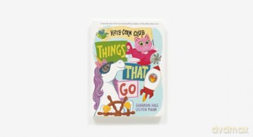 Things That Go (A Kitty-Corn Club Book): A Board Book - Shannon Hale [KSIĄŻKA]