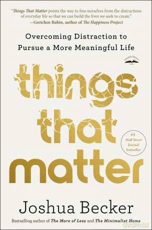 Things That Matter: Overcoming Distraction to Pursue a More Meaningful Life - Joshua Becker [KSIĄŻKA]