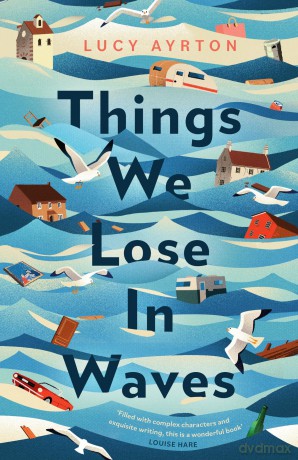 Things We Lose in Waves - Lucy Ayrton [KSIĄŻKA]