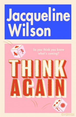 Think Again: The instant Sunday Times bestseller about finding friendship and finding yourself - warm, uplifting and feel-good - Jacqueline Wilson [KSIĄŻKA]