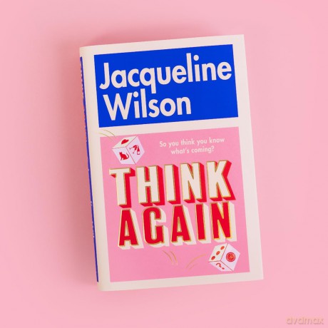Think Again: The instant Sunday Times bestseller about finding friendship and finding yourself - warm, uplifting and feel-good - Jacqueline Wilson [KSIĄŻKA]