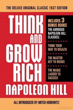 Think and Grow Rich The Deluxe Original Classic 1937 Edition and More: Includes 3 Bonus Books The Abridged Napoleon Hill Classics: Think Your Way to ... Key to Riches; The Magic Ladder to Success - Napoleon Hill [KSIĄŻKA]