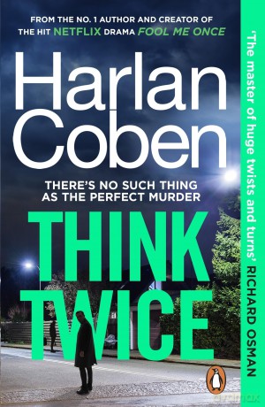 Think Twice: From the #1 bestselling creator of the hit Netflix series Fool Me Once - Harlan Coben [KSIĄŻKA]