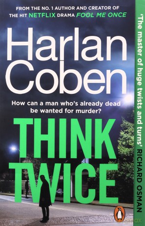 Think Twice: From the #1 bestselling creator of the hit Netflix series Fool Me Once - Harlan Coben [KSIĄŻKA]