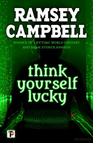 Think Yourself Lucky (Fiction Without Frontiers) - Ramsey Campbell [KSIĄŻKA]