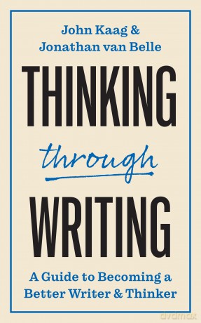 Thinking through Writing: A Guide to Becoming a Better Writer and Thinker: 5 (Skills for Scholars) - John Kaag [KSIĄŻKA]