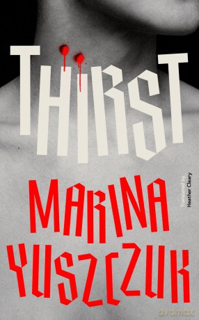Thirst: Marina Yuszczuk - Marina Yuszczuk [KSIĄŻKA]