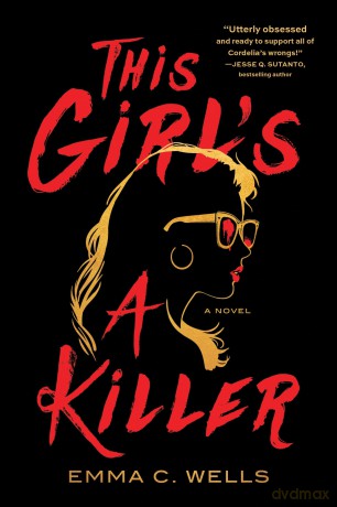 This Girl's a Killer: The Gripping and Compelling Serial Killer Thriller - Emma Wells [KSIĄŻKA]