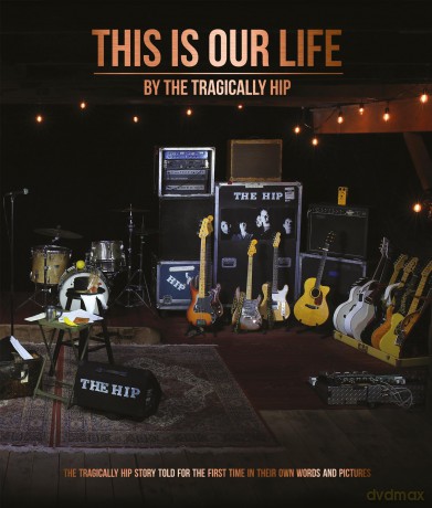 This Is Our Life - The Tragically Hip [KSIĄŻKA]