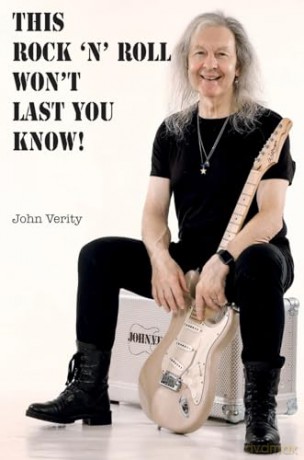 This Rock 'n' Roll Won't Last You Know! - John Verity [KSIĄŻKA]