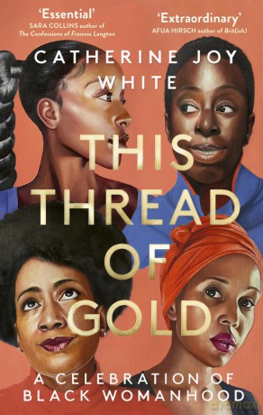 This Thread of Gold: A Celebration of Black Womanhood - Catherine Joy White [KSIĄŻKA]
