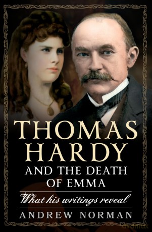 Thomas Hardy and the Death of Emma: What His Writings Reveal - Andrew Norman [KSIĄŻKA]