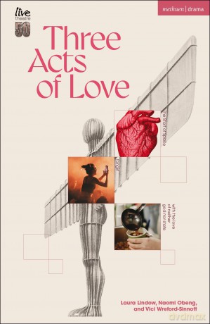 Three Acts of Love: The Start of Space; fangirl, or the justification of limerence; with the love of neither god nor state (Modern Plays) - Laura Lindow [KSIĄŻKA]
