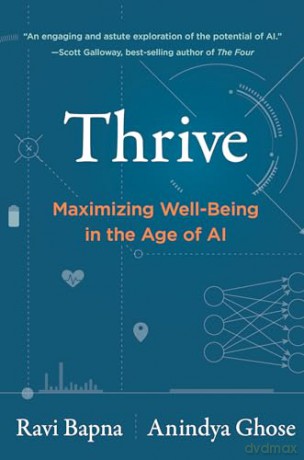 Thrive: Maximizing Well-Being in the Age of AI - Ravi Bapna [KSIĄŻKA]