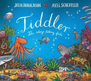 Tiddler: the funny and fabulous rhyming picture book from the number one bestselling author and illustrator of The Gruffalo, Stick Man and Zog now with a shiny foiled cover! - Julia Donaldson [KSIĄŻKA]