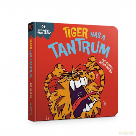 Tiger Has a Tantrum - A book about feeling angry (Behaviour Matters) - Sue Graves [KSIĄŻKA]
