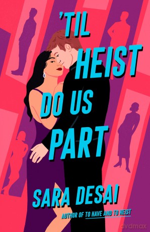 Til Heist Do Us Part - Sara Desai [KSIĄŻKA]