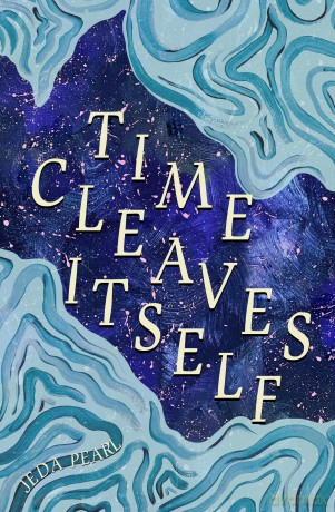 Time Cleaves Itself - Jeda Pearl [KSIĄŻKA]