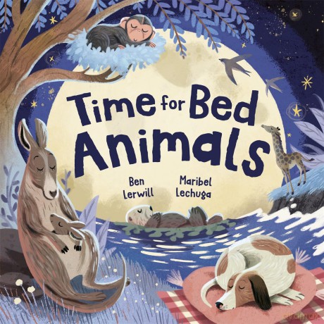 Time for Bed, Animals: Bedtime non-fiction full of sleepy animals and facts - Ben Lerwill [KSIĄŻKA]
