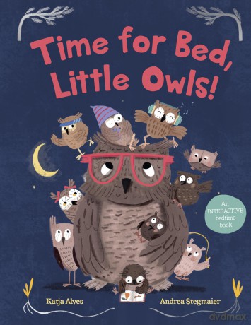 Time for Bed, Little Owls!: An Interactive Bedtime Book - Katja Alves [KSIĄŻKA]