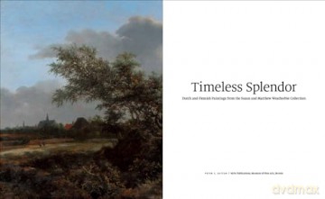 Timeless Splendor: Dutch and Flemish Paintings from the Susan and Matthew Weatherbie Collection - Peter C. Sutton [KSIĄŻKA]