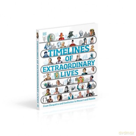 Timelines of Extraordinary Lives (DK Children's Timelines) [KSIĄŻKA]