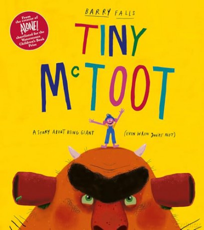 Tiny McToot: A delicious new illustrated children's book from the Waterstones Children's Prize shortlisted creator of Alone! - Barry Falls [KSIĄŻKA]