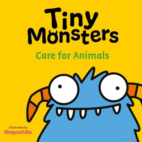 Tiny Monsters Care For Animals: 2 (Big Emotions Tiny Monsters 10-Book Collection: Manners, Behaviours and Feelings) [KSIĄŻKA]