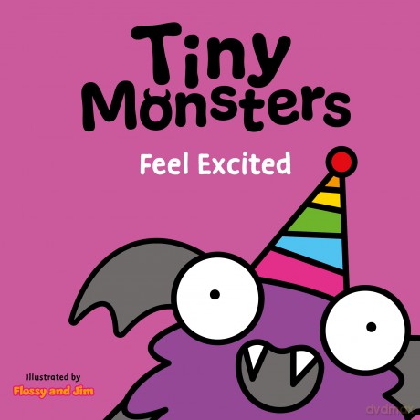 Tiny Monsters Feel Excited: 10 (Big Emotions Tiny Monsters 10-Book Collection: Manners, Behaviours and Feelings) [KSIĄŻKA]