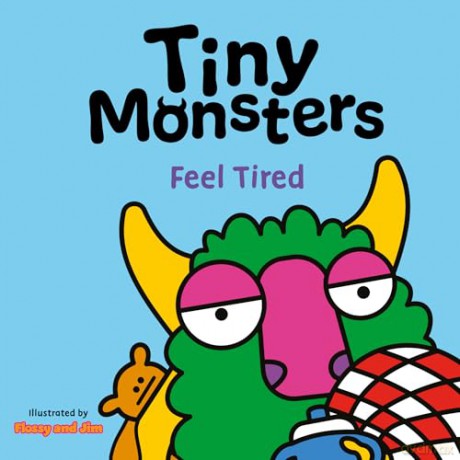 Tiny Monsters Feel Tired: 7 (Big Emotions Tiny Monsters 10-Book Collection: Manners, Behaviours and Feelings) [KSIĄŻKA]
