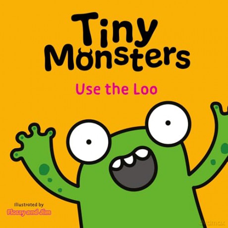 Tiny Monsters Use the Loo: 3 (Big Emotions Tiny Monsters 10-Book Collection: Manners, Behaviours and Feelings) [KSIĄŻKA]