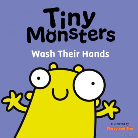 Tiny Monsters Wash Their Hands: 5 (Big Emotions Tiny Monsters 10-Book Collection: Manners, Behaviours and Feelings) [KSIĄŻKA]