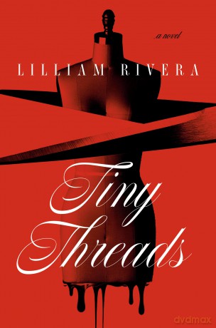 Tiny Threads: A Novel - Lilliam Rivera [KSIĄŻKA]