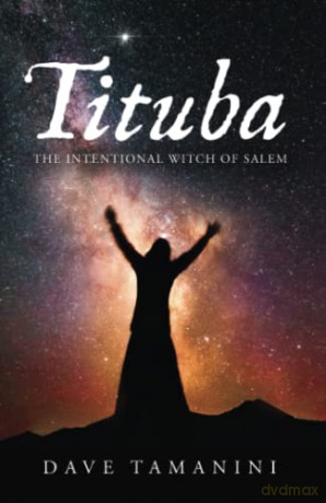 Tituba: The Intentional Witch of Salem - Dave Tamanini [KSIĄŻKA]