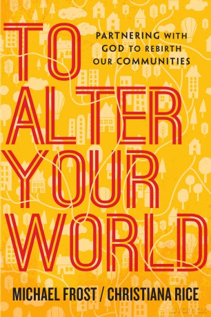 To Alter Your World - Partnering with God to Rebirth Our Communities - Michael Frost [KSIĄŻKA]