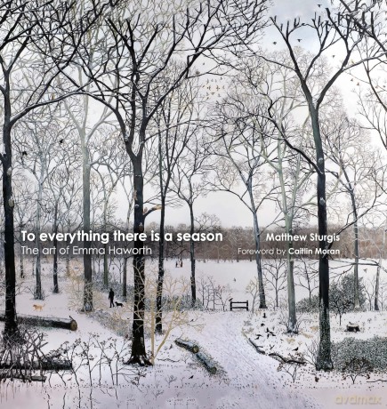 To Everything There is a Season: The Art of Emma Haworth - Matthew Sturgis [KSIĄŻKA]