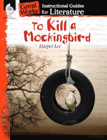 To Kill a Mockingbird: An Instructional Guide for Literature (Great Works) - Kristin Kemp [KSIĄŻKA]