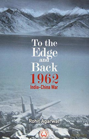To the Edge and Back: 1962 India-China War - Rohit Agarwal (author) [KSIĄŻKA]