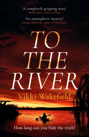 To The River - Vikki Wakefield [KSIĄŻKA]