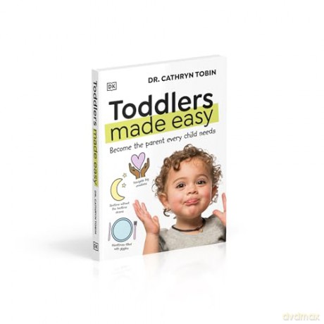 Toddlers Made Easy: Become the Parent Every Child Needs - Dr Cathryn Tobin [KSIĄŻKA]