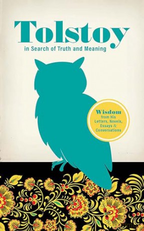 Tolstoy in Search of Truth and Meaning: Wisdom from His Letters, Novels, Essays and Conversations - Leo Tolstoy [KSIĄŻKA]