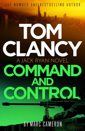 Tom Clancy Command and Control: The tense, superb new Jack Ryan thriller - Marc Cameron [KSIĄŻKA]