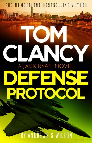 Tom Clancy Defense Protocol: The latest Jack Ryan action-packed bestseller - Brian and Jeffrey Andrews and Wilson [KSIĄŻKA]