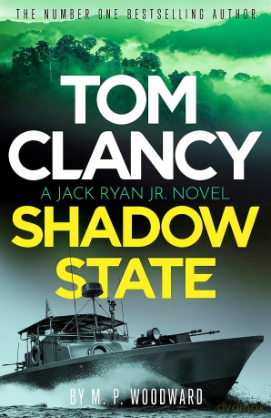 Tom Clancy Shadow State: Jack Ryan, Jr. is in a race for his life in this pulse-racing addition to the bestselling series - M.P. Woodward [KSIĄŻKA]